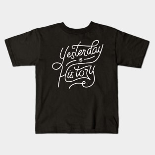 Vintage Retro Quote Yesterday Is History T-Shirt Kids T-Shirt